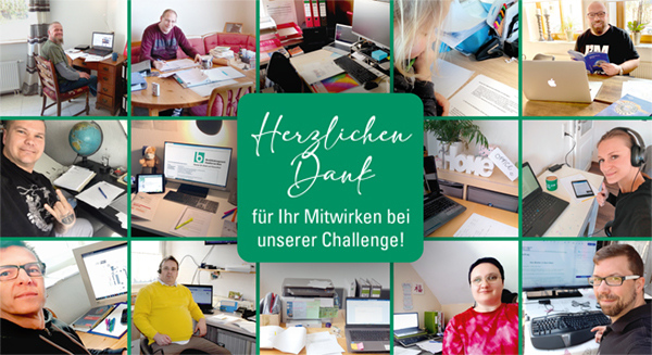 Ein Raster aus vielen Bildern, die Menschen am Schreibtisch zeigen mit dem Text "Herzlichen Dank für ihr Mitwirken unserer Challenge!" in der Mitter."