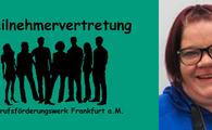 Ein Portrait einer lächelnden Frau mit Brille und dem Text "Themenvertretung Berufsförderungswerk Franfurt a.M." sowie der Silhouette einer Personengruppe auf der linken Seite.